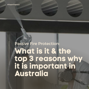 What is passive fire protection and the top 3 reasons why it is important in Australia?