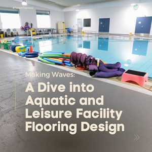 Making Waves: A Dive into Aquatic and Leisure Facility Flooring Design